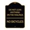 Signmission Do Not Lean Anything on Railings-No Bicycles, Black & Gold Aluminum Sign, 18" x 24", BG-1824-24631 A-DES-BG-1824-24631 - alternate 1